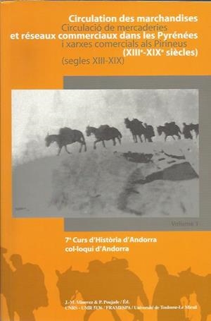 CIRCULATION DES MARCHANDISES ET RESEAUX COMMERCIAUX DANS LES PYRÉNÉES | 9782912025180 | MINOVEZ,JEAN-MICHEL POUJADE,PATRICE (ED.) | Llibreria La Puça | Llibreria online d'Arsèguel - Comprar llibres en català online - Llibres Andorra i Pirineu