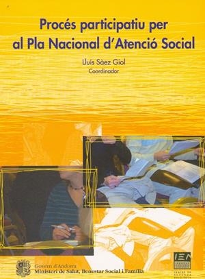PROCES PARTICIPATIU PER AL PLA NACIONAL D'ATENCIO SOCIAL | 9788497795012 | SAEZ GIOL,LLUIS (COORD.) | Llibreria La Puça | Llibreria online d'Arsèguel - Comprar llibres en català online - Llibres Andorra i Pirineu
