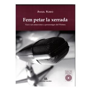 FEM PETAR LA XERRADA.27 ENTREVISTES A PERSONATGES DEL PIRINE | fem | RUBIO,ANGEL | Llibreria La Puça | Llibreria online d'Arsèguel - Comprar llibres en català online - Llibres Andorra i Pirineu