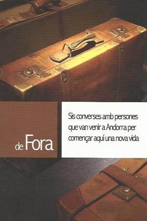 DE FORA.SIS CONVERSES AMB PERSONES QUE VAN VENIR A ANDORRA | 9789992016879 | CUCURULL,MARIA COLOMINAS,ARNAU | Llibreria La Puça | Llibreria online d'Arsèguel - Comprar llibres en català online - Llibres Andorra i Pirineu