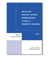 RECULL DELS TRACTATS I ACORDS INTERNACIONALS VIGENTS AL PRINCIPAT D'ANDORRA VOL.1 | 9789992004692 | SAURA ESTAPA, JAUME (EDICIO) | Llibreria La Puça | Llibreria online d'Arsèguel - Comprar llibres en català online - Llibres Andorra i Pirineu