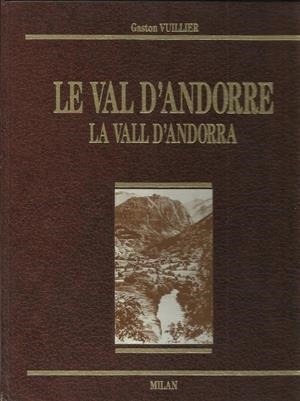 LE VAL D'ANDORRE. LA VALL D'ANDORRA | 1415 | VUILLIER, GASTON | Llibreria La Puça | Llibreria online d'Arsèguel - Comprar llibres en català online - Llibres Andorra i Pirineu