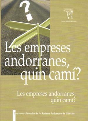 EMPRESES ANDORRANES, QUIN CAMI,? | 9789992061008 | TRETZENES JORNADES DE LA S.A.C | Llibreria La Puça | Llibreria online d'Arsèguel - Comprar llibres en català online - Llibres Andorra i Pirineu