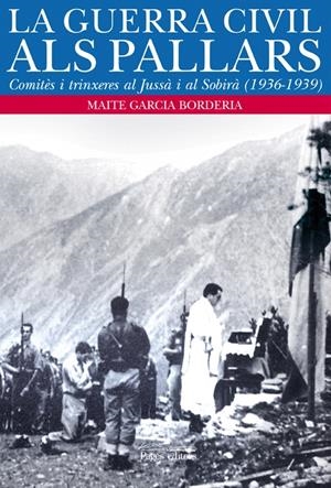 GUERRA CIVIL ALS PALLARS,LA.COMITES I TRINXERES AL JUSSA I A | 9788497797931 | GARCIA BORDERIA, MAITE | Llibreria La Puça | Llibreria online d'Arsèguel - Comprar llibres en català online - Llibres Andorra i Pirineu