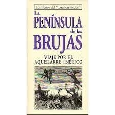 PENINSULA DE LAS BRUJAS,LA.VIAJE POR EL AQUELARRE IBERICO | 9788495846518 | Llibreria La Puça | Llibreria online d'Arsèguel - Comprar llibres en català online - Llibres Andorra i Pirineu