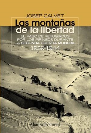 MONTAÑAS DE LA LIBERTAD,LAS.PASO DE LOS REFUGIADOS POR LOS P | 9788420654638 | CALVET,JOSEP | Llibreria La Puça | Llibreria online d'Arsèguel - Comprar llibres en català online - Llibres Andorra i Pirineu