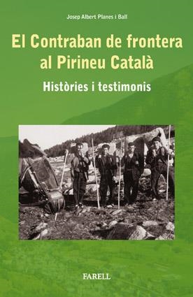 EL CONTRABAN DE FRONTERA AL PIRINEU CATALÀ. HISTORIES I TESTIMONIS | 9788492811090 | PLANES I BALL, JOSEP ALBERT | Llibreria La Puça | Llibreria online d'Arsèguel - Comprar llibres en català online - Llibres Andorra i Pirineu