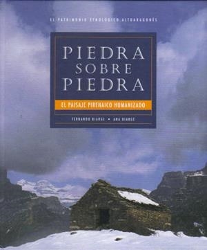 PIEDRA SOBRE PIEDRA.EL PAISAJE PIRENAICO HUMANIZADO | 9788493452339 | BIARGE,FERNANDO | Llibreria La Puça | Llibreria online d'Arsèguel - Comprar llibres en català online - Llibres Andorra i Pirineu