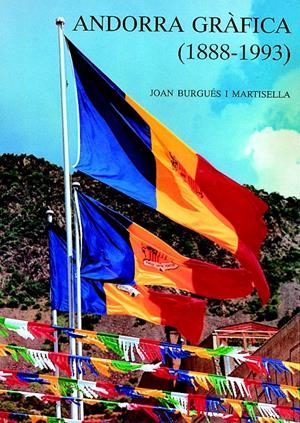 ANDORRA GRAFICA (1888-1993) | 9788479351724 | BURGUES I MARTISELLA, JOAN | Llibreria La Puça | Llibreria online d'Arsèguel - Comprar llibres en català online - Llibres Andorra i Pirineu