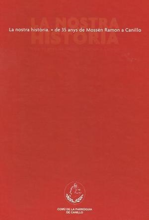 NOSTRA HISTORIA,LA.+DE 35 ANYS DE MOSSEN RAMON DE CANILLO | NOS | Llibreria La Puça | Llibreria online d'Arsèguel - Comprar llibres en català online - Llibres Andorra i Pirineu