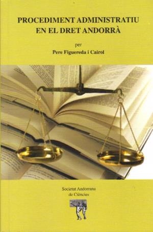 PROCEDIMENT ADMINISTRATIU EN EL DRET ANDORRA | 9789992061121 | FIGUEREDA CAIROL, PERE | Llibreria La Puça | Llibreria online d'Arsèguel - Comprar llibres en català online - Llibres Andorra i Pirineu