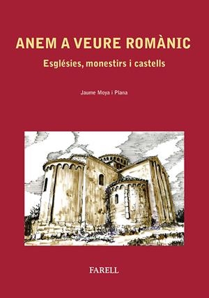 ANEM A VEURE ROMANIC. ESGLESIES, MONESTIRS I CASTELLS | 9788492811397 | MOYA I PLANA, JAUME | Llibreria La Puça | Llibreria online d'Arsèguel - Comprar llibres en català online - Llibres Andorra i Pirineu