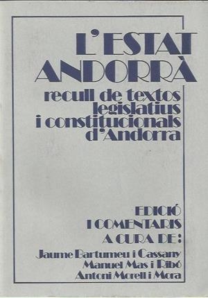 L'ESTAT ANDORRÀ. RECULL DE TEXTOS LEGISLATIUS I CONSTITUCIONALS D'ANDORRA | 9788485256068 | BARTUMEU, JAUME -  MAS, MANUEL -  MORELL, ANTONI | Llibreria La Puça | Llibreria online d'Arsèguel - Comprar llibres en català online - Llibres Andorra i Pirineu