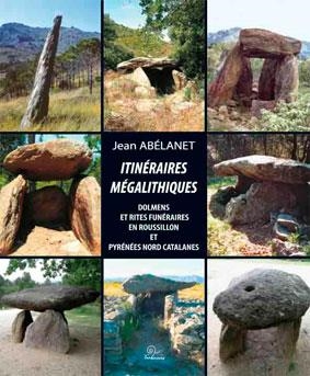 ITINÉRAIRES MÉGALITHIQUES. DOLMENS ET RITES FUNÉRAIRES EN ROUSSILLON ET PYRÉNÉES NORD CATALANES | 9782849741245 | ABELANET, JEAN | Llibreria La Puça | Llibreria online d'Arsèguel - Comprar llibres en català online - Llibres Andorra i Pirineu