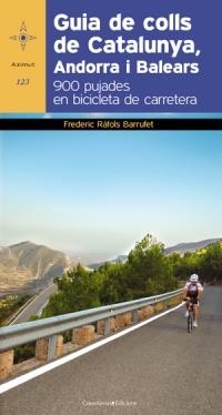 GUIA DE COLLS DE CATALUNYA, ANDORRA I BALEARS . 900 PUJADES EN BICICLETA DE CARRETERA | 9788497918978 | RÀFOLS BARRUFET, FREDERIC | Llibreria La Puça | Llibreria online d'Arsèguel - Comprar llibres en català online - Llibres Andorra i Pirineu