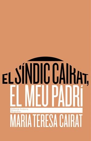 SÍNDIC CAIRAT, EL MEU PADRÍ, EL | 9789992053775 | CAIRAT, MARIA TERESA | Llibreria La Puça | Llibreria online d'Arsèguel - Comprar llibres en català online - Llibres Andorra i Pirineu