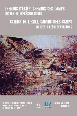 CHEMINS D'EXILS, CHEMINS DES CAMPS. CAMINS DE L'EXILI, CAMINS DELS CAMPS | 9782849742143 | CADÉ, MICHEL | Llibreria La Puça | Llibreria online d'Arsèguel - Comprar llibres en català online - Llibres Andorra i Pirineu