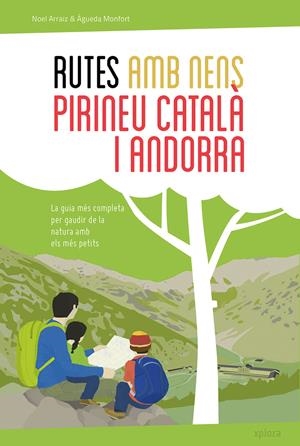 RUTES AMB NENS PEL PIRINEU CATALÀ I ANDORRA | 9788415797333 | ARRAIZ, NOEL MONFORT, AGUEDA | Llibreria La Puça | Llibreria online d'Arsèguel - Comprar llibres en català online - Llibres Andorra i Pirineu