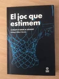 JOC QUE ESTIMEM, EL. 13 RELATS D'AMOR AL BÀSQUET | 9789992030882 | VV.AA | Llibreria La Puça | Llibreria online d'Arsèguel - Comprar llibres en català online - Llibres Andorra i Pirineu