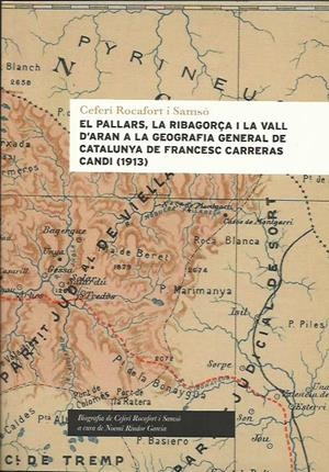 PALLARS, LA RIBAGORÇA I LA VALL D'ARAN A LA GEOGRAFIA GENERAL DE CATALUNYA | 9788494527548 | ROCAFORT I SAMSÓ, CEFERÍ | Llibreria La Puça | Llibreria online d'Arsèguel - Comprar llibres en català online - Llibres Andorra i Pirineu