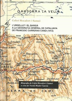 URGELLET I EL BARIDÀ A LA GEOGRAFIA GENERAL DE CATALUNYA DE FRANCESC CARRERAS CANDI (1913) | 9788494632839 | ROCAFORT I SAMSÓ, CEFERÍ | Llibreria La Puça | Llibreria online d'Arsèguel - Comprar llibres en català online - Llibres Andorra i Pirineu