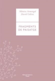 FRAGMENTS DE PAISATGE | 9789992053966 | GÁLVEZ, DAVID ARMENGOL, MÒNICA | Llibreria La Puça | Llibreria online d'Arsèguel - Comprar llibres en català online - Llibres Andorra i Pirineu