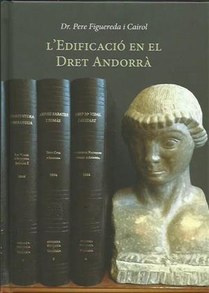 L'EDIFICACIÓ EN EL DRET ANDORRÀ | 9789992061381 | FIGUEREDA I CAIROL, PERE | Llibreria La Puça | Llibreria online d'Arsèguel - Comprar llibres en català online - Llibres Andorra i Pirineu