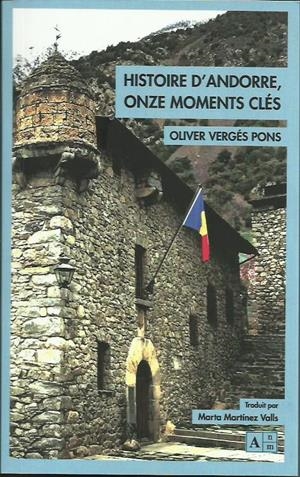 HISTOIRE D'ANDORRE, ONZE MOMENTS CLÉS | 9789992065181 | VERGÉS PONS, OLIVER | Llibreria La Puça | Llibreria online d'Arsèguel - Comprar llibres en català online - Llibres Andorra i Pirineu