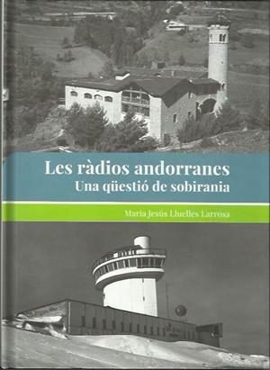 LES RÀDIOS ANDORRANES. UNA QÜESTIÓ DE SOBIRANIA | 9789992008508 | LLUELLES LARROSA, MARIA JESÚS | Llibreria La Puça | Llibreria online d'Arsèguel - Comprar llibres en català online - Llibres Andorra i Pirineu