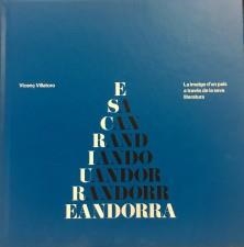 ESCRIURE ANDORRA. LA IMATGE D'UN PAÍS A TRAVÉS DE LA SEVA LITERATURA | 9789992008775 | VILLATORO, VICENÇ | Llibreria La Puça | Llibreria online d'Arsèguel - Comprar llibres en català online - Llibres Andorra i Pirineu
