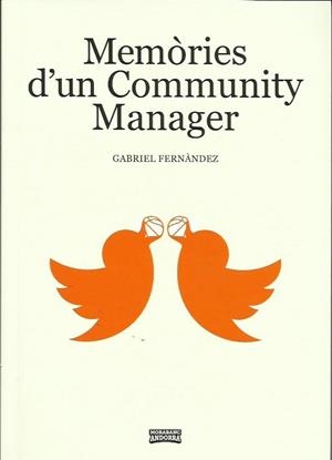 MEMÒRIES D'UN COMMUNITY MANAGER | 9789992031889 | FERNÀNDEZ, GABRIEL | Llibreria La Puça | Llibreria online d'Arsèguel - Comprar llibres en català online - Llibres Andorra i Pirineu