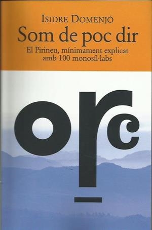 SOM DE POC DIR. EL PIRINEU MÍNIMAMENT EXPLICAT AMB 100 MONOSÍL.LABS | 9788494922985 | DOMENJÓ,ISIDRE | Llibreria La Puça | Llibreria online d'Arsèguel - Comprar llibres en català online - Llibres Andorra i Pirineu