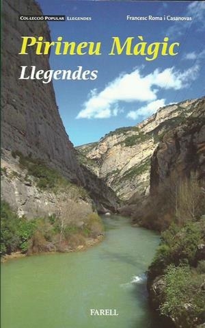 PIRINEU MÀGIC. LLEGENDES | 9788417116132 | ROMA I CASANOVAS, FRANCESC | Llibreria La Puça | Llibreria online d'Arsèguel - Comprar llibres en català online - Llibres Andorra i Pirineu