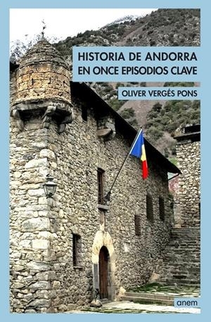 HISTORIA DE ANDORRA EN ONCE EPISODIOS CLAVE | 9789992065174 | VERGÉS PONS, OLIVER | Llibreria La Puça | Llibreria online d'Arsèguel - Comprar llibres en català online - Llibres Andorra i Pirineu