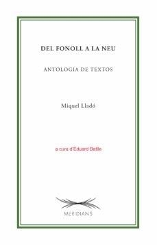 DEL FONOLL A LA NEU. ANTOLOGIA DE TEXTOS | 9788413031231 | LLADÓ, MIQUEL | Llibreria La Puça | Llibreria online d'Arsèguel - Comprar llibres en català online - Llibres Andorra i Pirineu