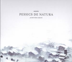 PESSICS DE NATURA | 9789992032176 | RIBA, JAUME | Llibreria La Puça | Llibreria online d'Arsèguel - Comprar llibres en català online - Llibres Andorra i Pirineu