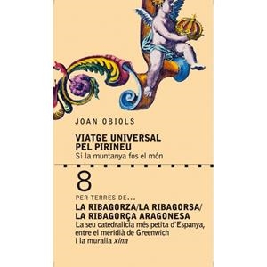 VIATGE UNIVERSAL PEL PIRINEU. LA RIBAGORZA/ LA RIBAGORSA/ LA RIBAGORÇA ARAGONESA | 9788412071740 | OBIOLS, JOAN | Llibreria La Puça | Llibreria online d'Arsèguel - Comprar llibres en català online - Llibres Andorra i Pirineu