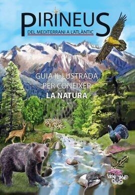 PIRINEUS. DEL MEDITERRANI A L'ATLÀNTIC. GUIA IL·LUSTRADA PER CONÈIXER LA NATURA | 9788493662189 | VAZQUEZ MENDIETA, JOAN | Llibreria La Puça | Llibreria online d'Arsèguel - Comprar llibres en català online - Llibres Andorra i Pirineu