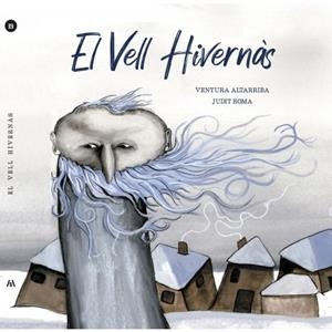 EL VELL HIVERNÀS | 9788412184785 | ALTARRIBA OLIU, BONAVENTURA | Llibreria La Puça | Llibreria online d'Arsèguel - Comprar llibres en català online - Llibres Andorra i Pirineu