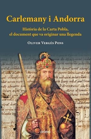 CARLEMANY I ANDORRA.HISTÒRIA DE LA CARTA POBLA | 9788412238563 | VERGÈS, OLIVER | Llibreria La Puça | Llibreria online d'Arsèguel - Comprar llibres en català online - Llibres Andorra i Pirineu