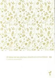 EL LLIBRE DE LES PLANTES SILVESTRES COMESTIBLES 03 | 9788418530067 | Llibreria La Puça | Llibreria online d'Arsèguel - Comprar llibres en català online - Llibres Andorra i Pirineu