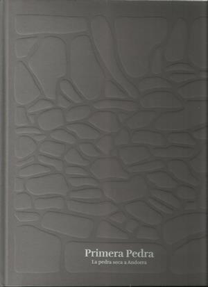 PRIMERA PEDRA. LA PEDRA SECA A ANDORRA | 9789992032633 | REIG I MOLES, MARIA | Llibreria La Puça | Llibreria online d'Arsèguel - Comprar llibres en català online - Llibres Andorra i Pirineu