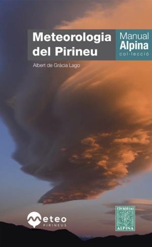 METEOROLOGIA DEL PIRINEU | 9788480909198 | DE GRÀCIA LAGO, ALBERT | Llibreria La Puça | Llibreria online d'Arsèguel - Comprar llibres en català online - Llibres Andorra i Pirineu