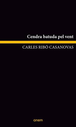 CENDRA BATUDA PEL VENT | 9788418865107 | RIBÓ, CARLES | Llibreria La Puça | Llibreria online d'Arsèguel - Comprar llibres en català online - Llibres Andorra i Pirineu