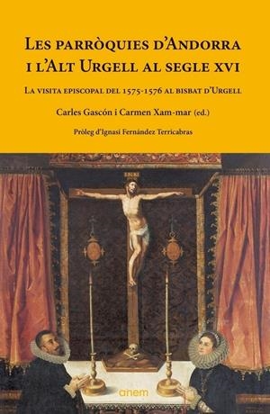 LES PARRÒQUIES D'ANDORRA I DE L'ALT URGELL AL SEGLE XVI | 9788418865176 | GASCÓN, CARLES - XAM-MAR, CARMEN | Llibreria La Puça | Llibreria online d'Arsèguel - Comprar llibres en català online - Llibres Andorra i Pirineu