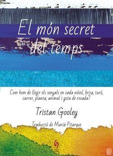 EL MÓN SECRET DEL TEMPS | 9788412574722 | GOOLEY, TRISTAN | Llibreria La Puça | Llibreria online d'Arsèguel - Comprar llibres en català online - Llibres Andorra i Pirineu