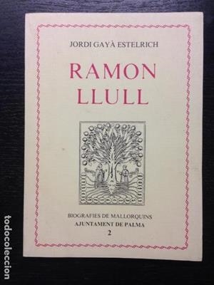 RAMON LLULL | 9788450077513 | GAYÀ ESTELRICH, JORDI | Llibreria La Puça | Llibreria online d'Arsèguel - Comprar llibres en català online - Llibres Andorra i Pirineu