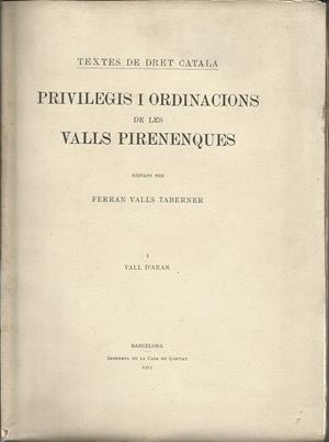 PRIVILEGIS I ORDINACIONS DE LES VALLS PIRINENQUES. 3 VOLUMS | BARCELONA1915 | VALLS TABERNER, FERRAN | Llibreria La Puça | Llibreria online d'Arsèguel - Comprar llibres en català online - Llibres Andorra i Pirineu
