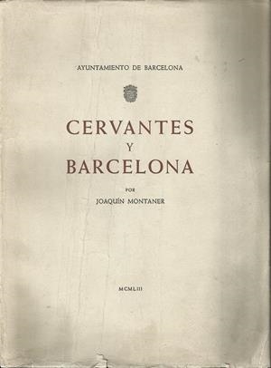 CERVANTES Y BARCELONA | CERVANTES1953 | MONTANER, JOAQUÍN | Llibreria La Puça | Llibreria online d'Arsèguel - Comprar llibres en català online - Llibres Andorra i Pirineu