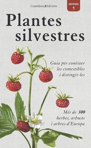 PLANTES SILVESTRES. GUIA PER CONÈIXER LES COMESTIBLES I DISTINGIR-LES | 9788490346860 | BASTGEN, CHRISTA - SCHRÖDER, BERKO - ZORLUTTER, STEFANIE | Llibreria La Puça | Llibreria online d'Arsèguel - Comprar llibres en català online - Llibres Andorra i Pirineu
